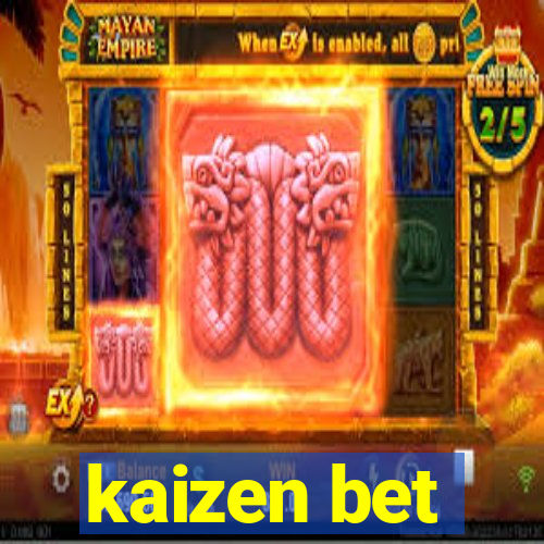 kaizen bet